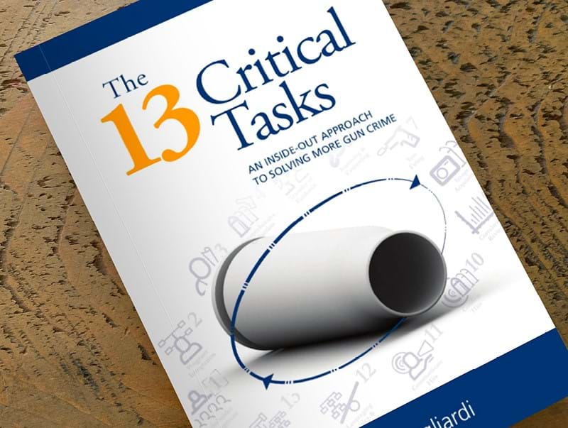 The 13 Critical Tasks: An Inside Out Approach to Solving More Gun Crime, 3rd Edition