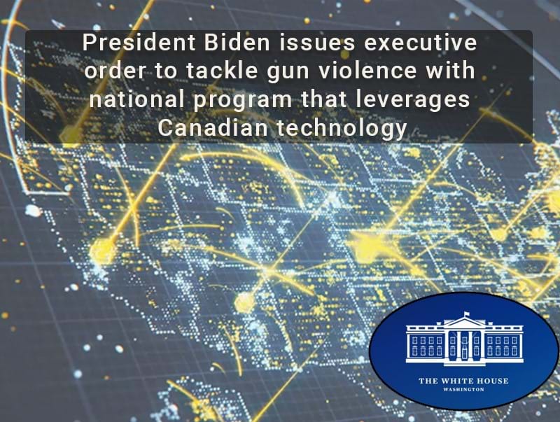 President Biden issues executive order to tackle gun violence with national program that leverages Canadian technology (Anglais seulement)