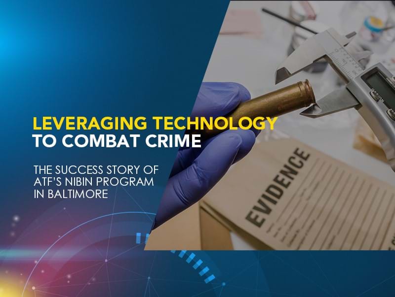 Leveraging Technology to Combat Crime: The Success Story of the ATF's NIBIN Program in Baltimore