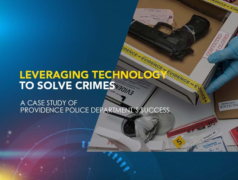 Leveraging Technology to Solve Crimes: A Case Study of Providence Police Department's Success (Anglais seulement)